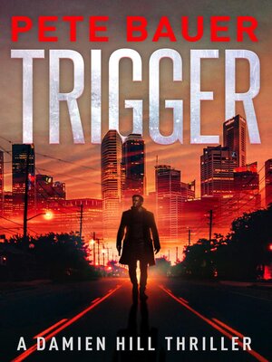 cover image of Trigger (Damien Hill Thriller Book 1)